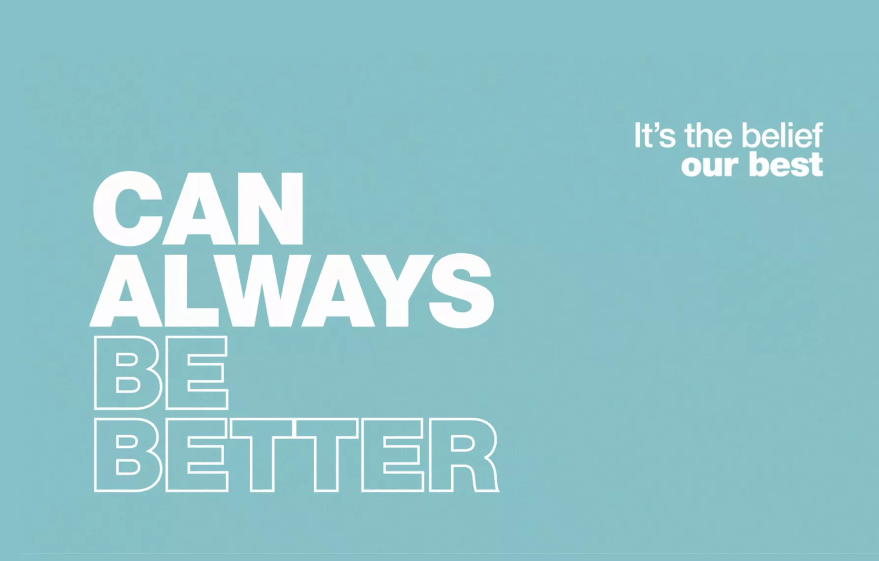 Can Always Be Better